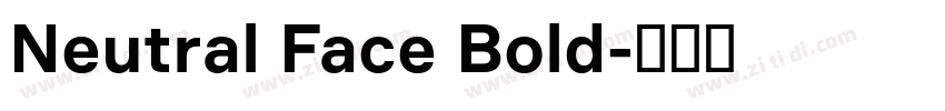 Neutral Face Bold字体转换 Neutral Face Bold字体转换